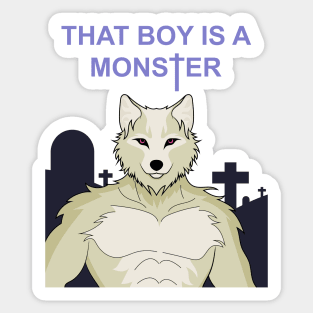 That Boy Is A Monster V3 (No Background) Sticker